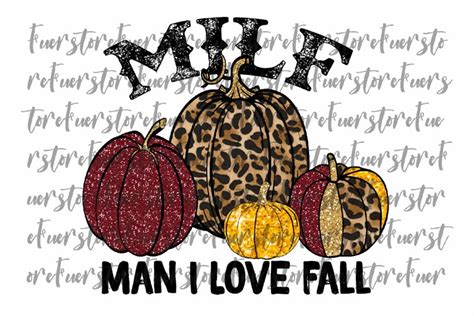 Milf Man I Love Fall Png Funny Fall Sublimation Design