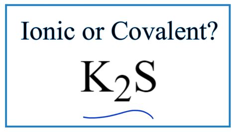 Is K2s Potassium Sulfide Ionic Or Covalent Youtube