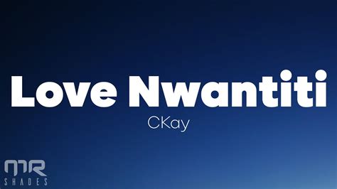 Ckay Love Nwantiti Lyrics YouTube