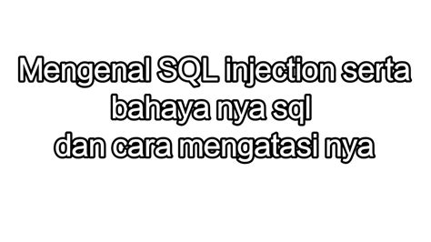 Mengenal Sql Injection Youtube