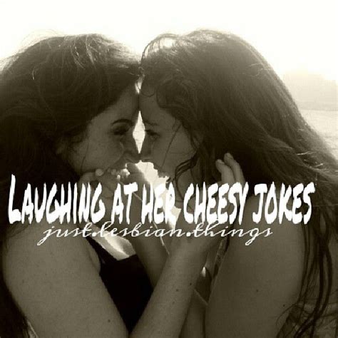 😝laughing At Her Cheesy Jokes😝 Cheesy Jokes Lesbian Relationship