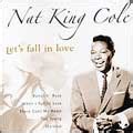 Nat King Cole Let S Fall In Love