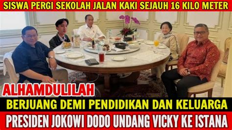 Vicky Di Undang Pak Jokowi Dodo Ke Istana Karna Perjuanganya Demi