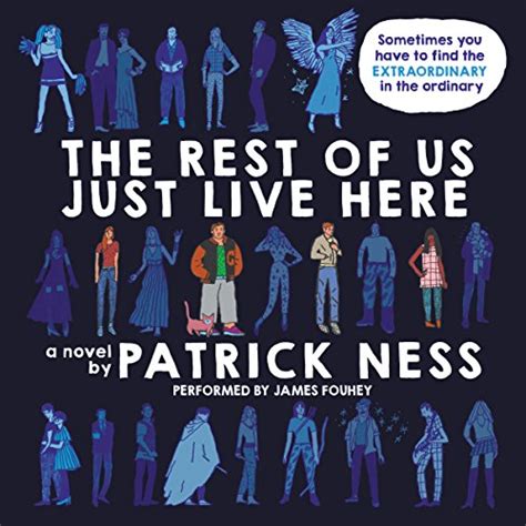 The Rest Of Us Just Live Here Patrick Ness James Fouhey Quill Tree