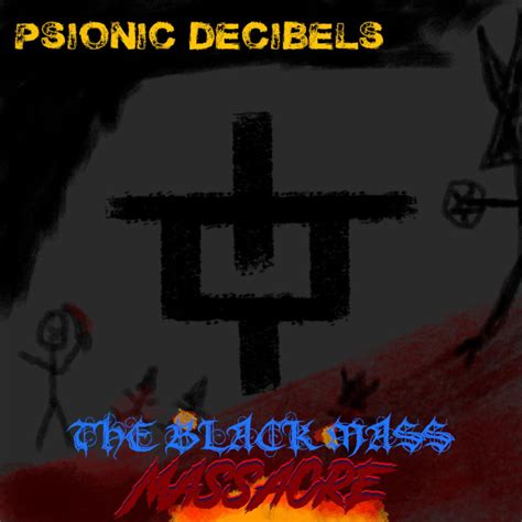 The Black Mass Massacre Single Psionic Decibelsのアルバム Apple Music