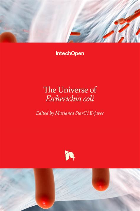 Introductory Chapter The Versatile Escherichia Coli Intechopen