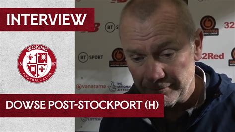 Woking Stockport County Dowse Interview Youtube