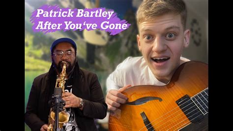 Patrick Bartley After You Ve Gone Solo YouTube