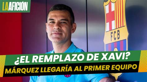 Rafa M Rquez Principal Candidato Para Dirigir A Barcelona Grupo Milenio