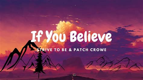 Strive To Be If You Believe Feat Patch Crowe Gmcm Youtube