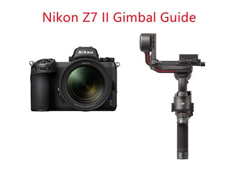 Best Gimbals For Nikon Z7 Ii Camera Times