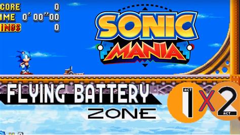 Sonic Mania Flying Battery Zone Act 1 And 2 Mashup Youtube