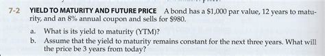 Solved 7 2 Yield To Maturity And Future Price A Bond Has A