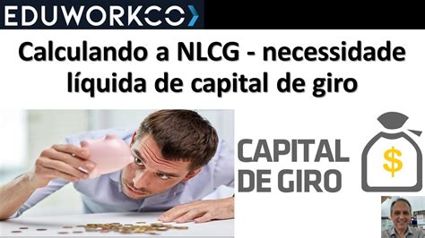 Nlcg Necessidade L Quida De Capital De Giro Projetos Project