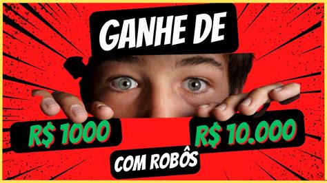 Como ganhar de R 1 000 a R 10 mil por mês robôs bancárias YouTube