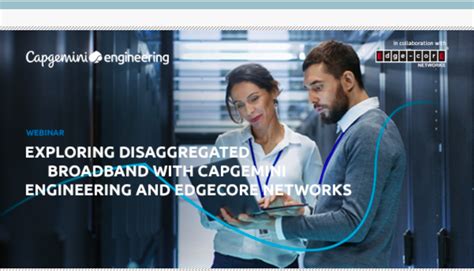 Webinar Exploring Disaggregated Broadband With Capgemini Engineering