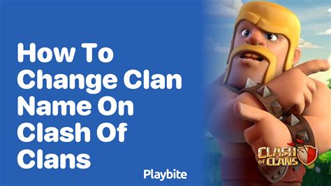 How To Change Your Clan Name On Clash Of Clans Playbite