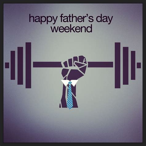 We Hope You Have A Great Fathers Day Weekend Fathers Day Weekend