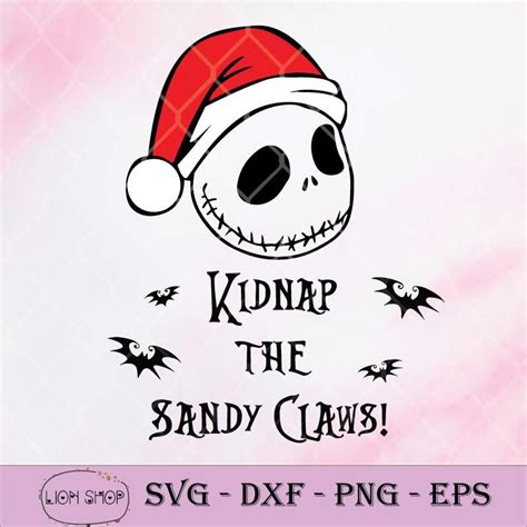 Kidnap The Sandy Claws SVG Jack Skellington SVG Christmas Clipart