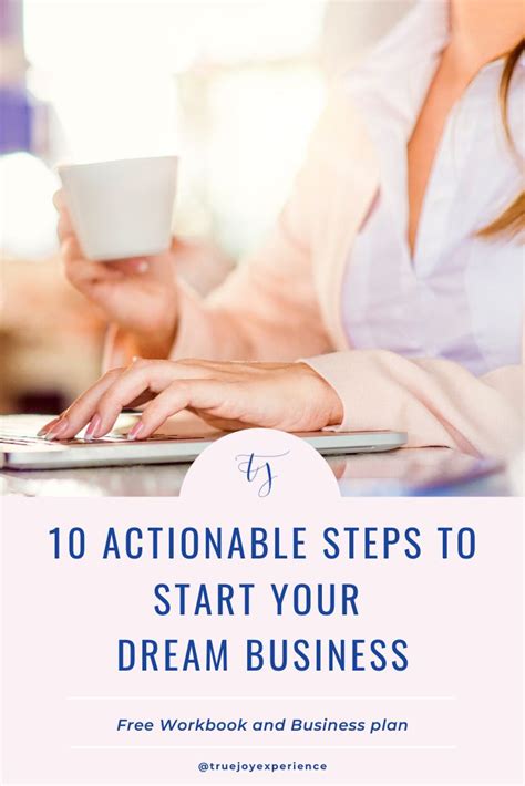 10 Actionable Steps To Start Your Dream Business