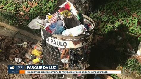 Frequentadores Reclamam De Abandono E Insegurança No Parque Da Luz