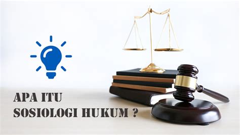 Sosiologi Hukum Adalah Apa Itu Sosiologi Hukum