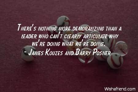 James Kouzes And Barry Posner Quote There S Nothing More Demoralizing