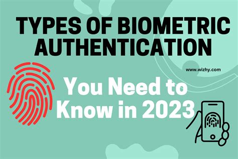 Know The Types Of Biometric Authentication In 2023 Wizhy Tech