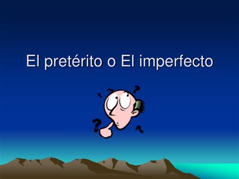 Ppt El Pret Rito O El Imperfecto Powerpoint Presentation Free