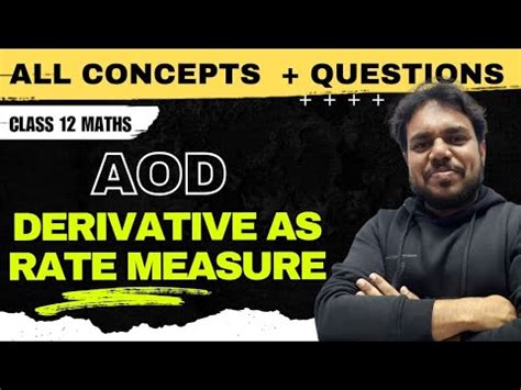 Class XII Ch 6 AOD Derivatives As Rate Measure Complete Concepts And