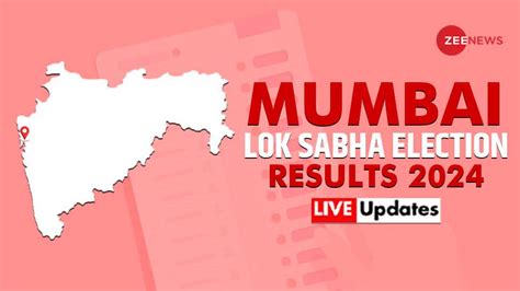 Live Updates Mumbai Lok Sabha Election Results 2024 Fierce Fight