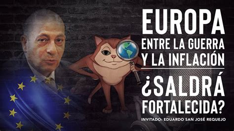 Europa entre la guerra y la inflación saldrá fortalecida YouTube