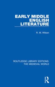 Early Middle English Literature - 1st Edition - R. M. Wilson - Routled