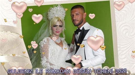 GULDENIZ ILE RAMADAN DÜĞÛN TÖRENİ 2022 YouTube