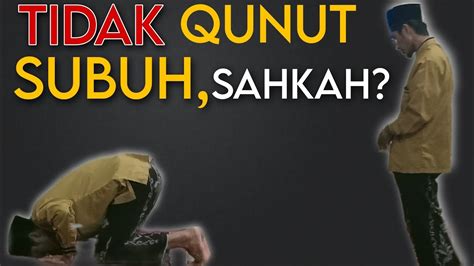 Tidak Qunut Subuh Sahkah Shalat Nya Youtube