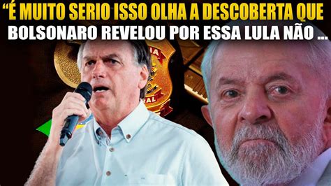 URGENTE É MUITO SÉRIO OLHA A DESCOBERTA QUE BOLSONARO REVELOU POR ESSA