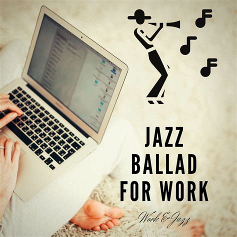 ‎Jazz Ballad for Work - Album by Work & Jazz - Apple Music