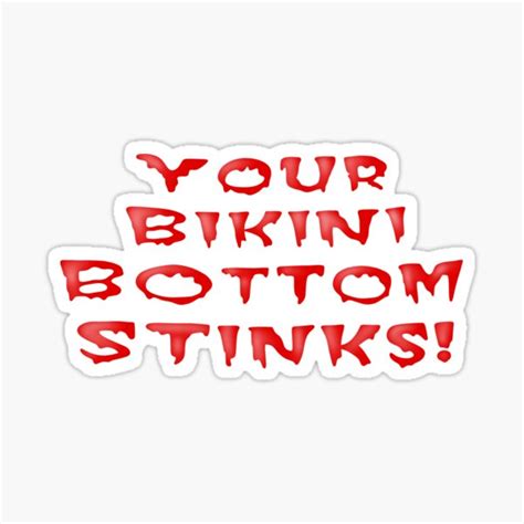 Your Bikini Bottom Stinks Sticker For Sale By Nick Knacks Redbubble