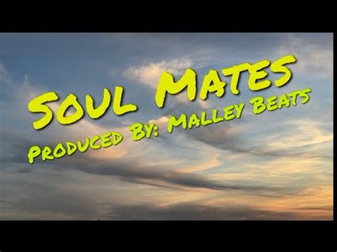 Soulmates Official Song Produced By Beatsbymalley Youtube