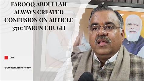 Farooq Abdullah Always Created Confusion On Article 370 Tarun Chugh