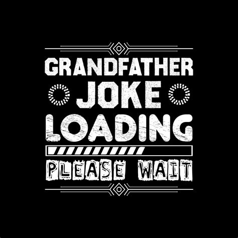 Grandfather Joke Loading Please Wait Masterbundles