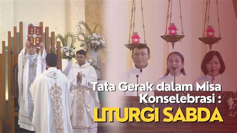 Tata Gerak Dalam Misa Konselebrasi LITURGI SABDA YouTube