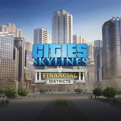 Cities Skylines Financial Districts Deku Deals