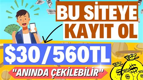 BU SİTEYE KAYIT OL 30 DOLAR 560 TL PARA KAZAN Ödeme Kanıtlı