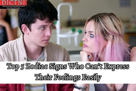 Top 5 Zodiac Signs Who Cant Express Their Feelings Easily Dictni