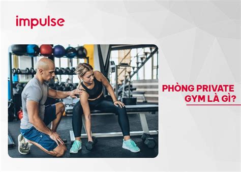 Phòng Private Gym Xu Hướng Phòng Tập Hot Hiện Nay IMPULSE Thương Hiệu Setup Phòng Gym Hàng