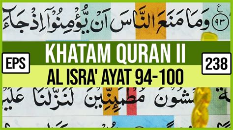 Khatam Quran Ii Surah Al Isra Ayat 94 100 Tartil Belajar Mengaji Pelan Pelan Ep 238 Youtube