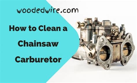 How To Clean A Chainsaw Carburetor Great Chainsaw