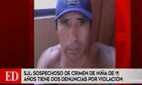 Sjl Sospechoso De Crimen De Niña De 11 Años Tiene Dos Denuncias Por