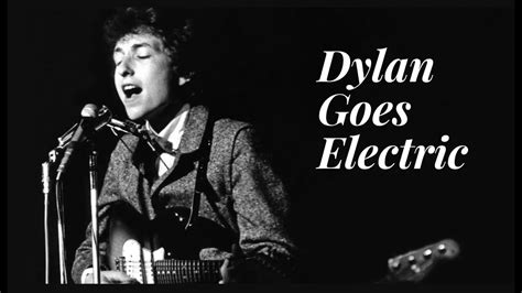 How Bob Dylan Went Electric YouTube